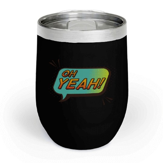 OH YEAH! Chill Wine Tumblers design