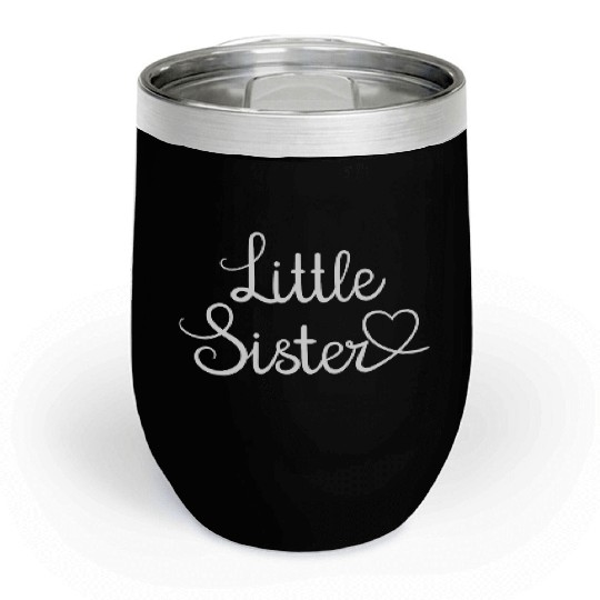 I Love My Little Sister Cute Little Sister Chill Wine Tumblers
