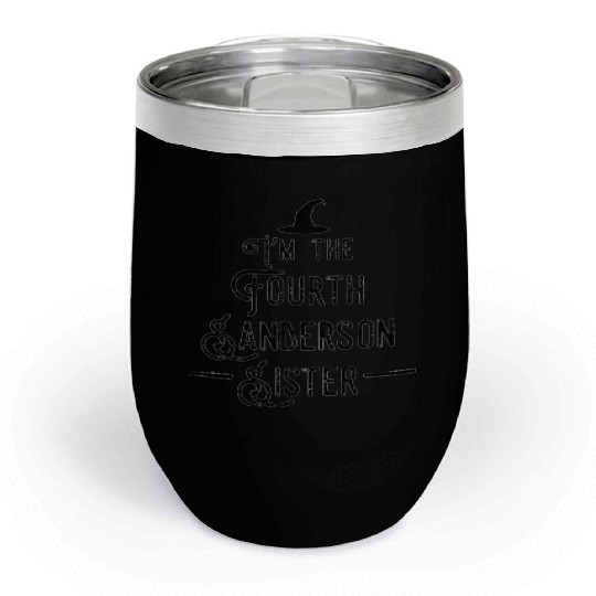 I'm the fourth Sanderson sister funny Halloween Chill Wine Tumblers