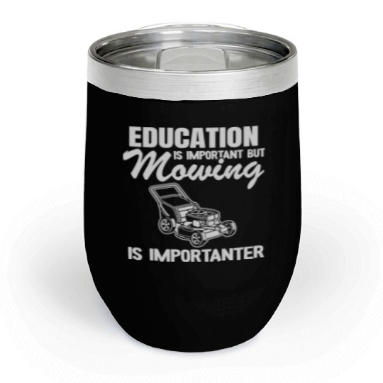 Lawn Mowing Is Importanter Gardening Funny Chill Wine Tumblers