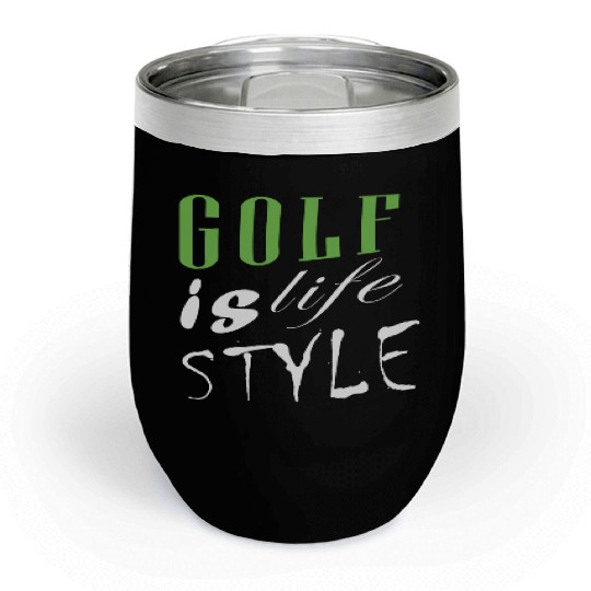 Golf Is Life Style Chill Wine Tumblers
