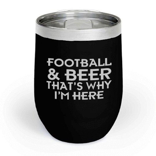 Football And Beer Day Football Fan Gift Sunday Fun Chill Wine Tumblers