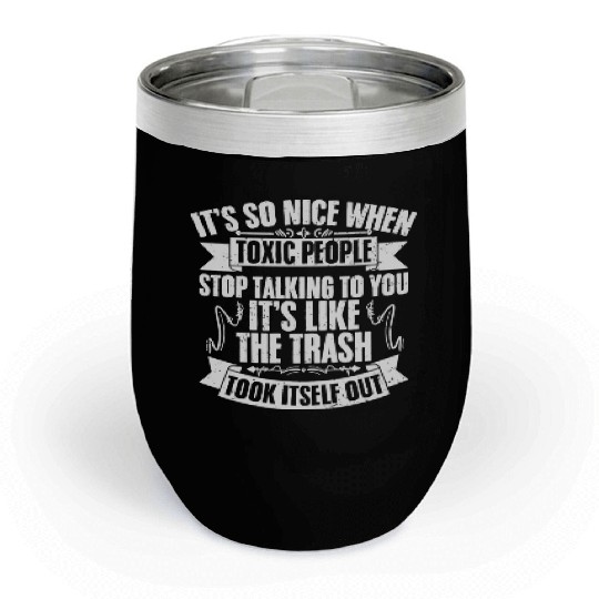 Funny Toxic People Stop Talking To Me Introverted Chill Wine Tumblers