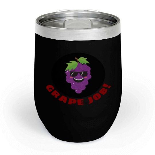 Grape Job Grape Pun Chill Wine Tumblers