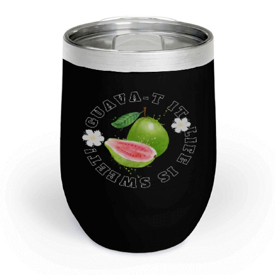 Guava T It Life Is Sweet Chill Wine Tumblers