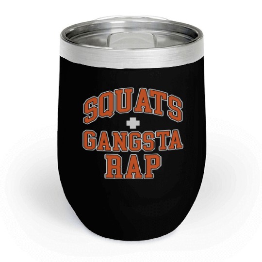 Squats Plus Gangsta Rap Chill Wine Tumblers