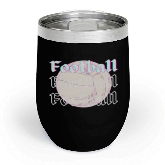 Football is life , sport lover Chill Wine Tumblers