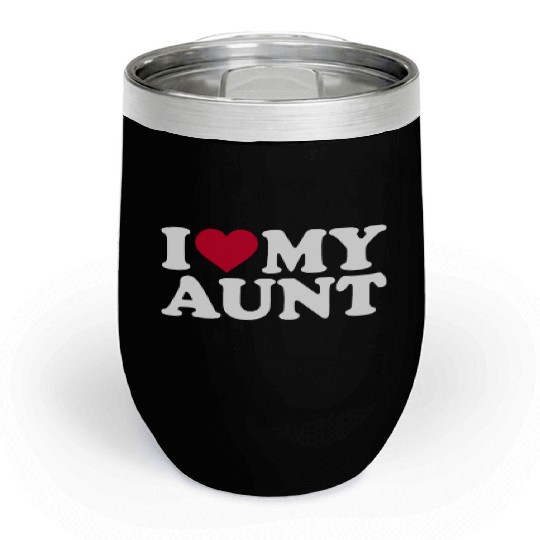 I love my aunt Chill Wine Tumblers