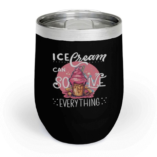 Ice cream can solve everything. Chill Wine Tumblers