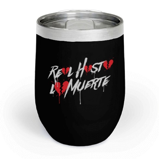 Real Hasta La Muerte 2023 Chill Wine Tumblers