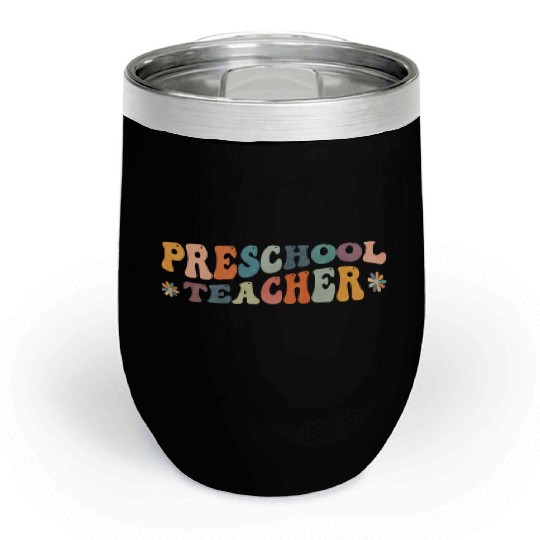 Groovy Preschool Teacher Kindergarten Teaching Chill Wine Tumblers