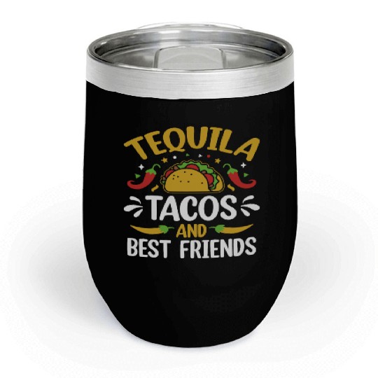 tequila tacos and best friends Chill Wine Tumblers