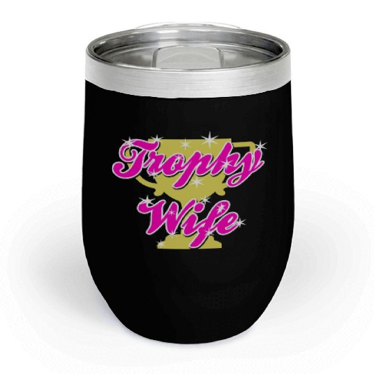 Trophy Wife Chill Wine Tumblers