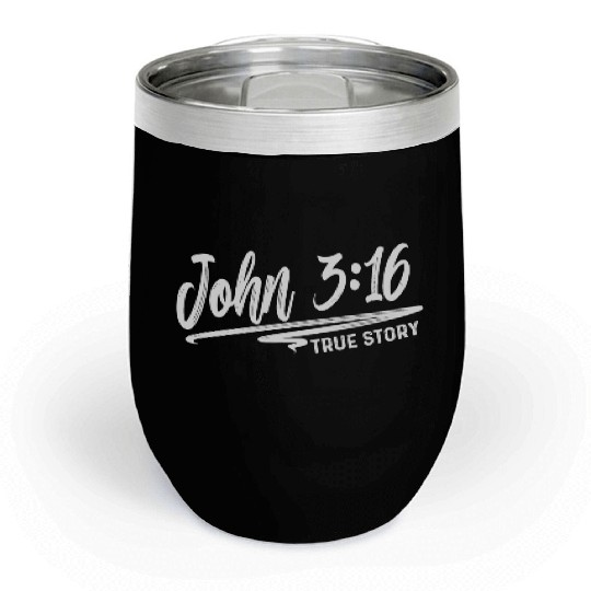 John 3:16 True Story Love Jesus Christian Chill Wine Tumblers