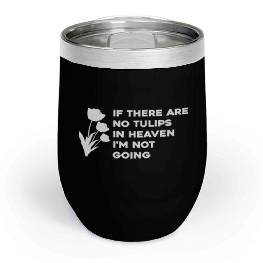 Tulip Gardening Tulips Chill Wine Tumblers
