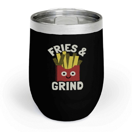 Fries And Grind French Fries Lover Chill Wine Tumblers