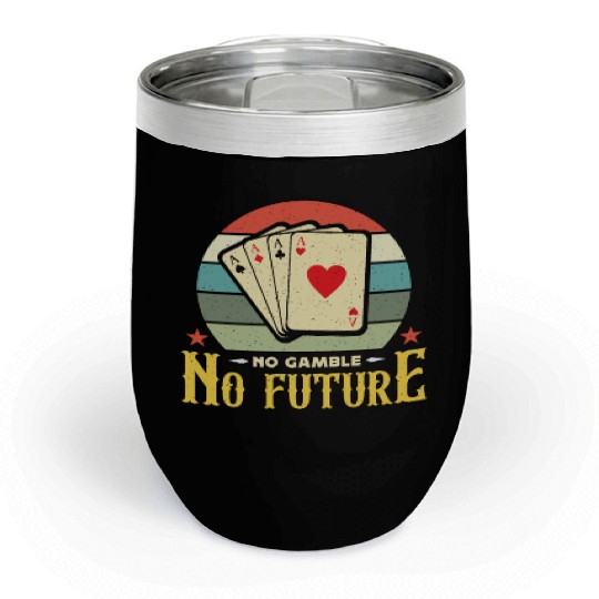 Classic Blackjack No Gamble No Future Retro Dealer Chill Wine Tumblers