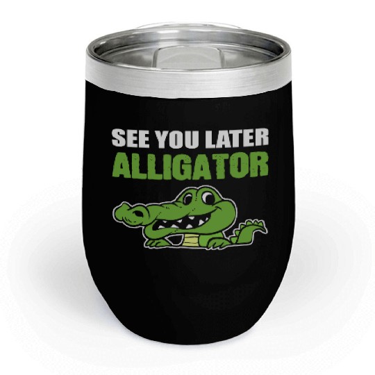 Later Alligator Outgoing Person Gift Chill Wine Tumblers