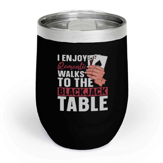 Classic Blackjack I Enjoy Romantic Walks To Casino Chill Wine Tumblers