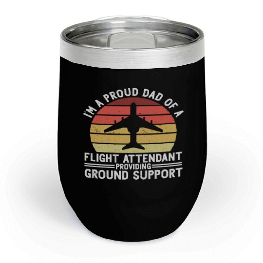 Flight Attendant Dad Airplane Flight Attendant Chill Wine Tumblers
