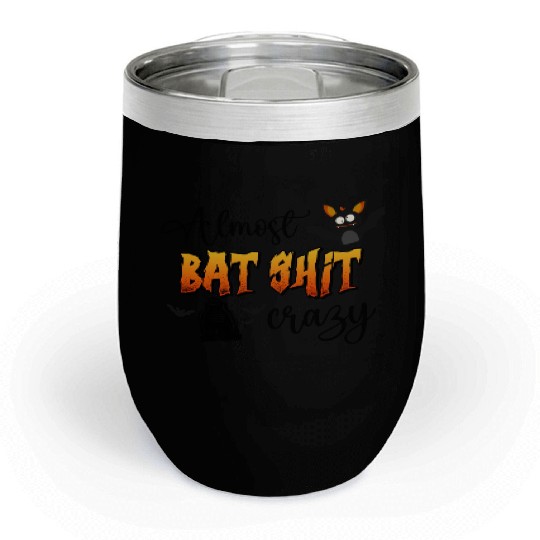Almost Bat Shit Crazy Chill Wine Tumblers