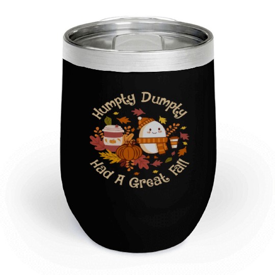 Humpty Dumpty Had a Great Fall Chill Wine Tumblers