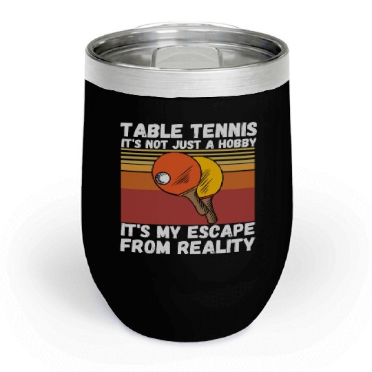 Table Tennis Ping Pong Player Lover Chill Wine Tumblers