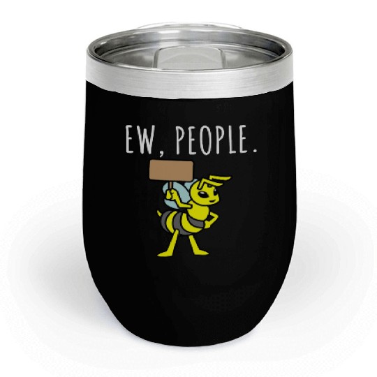 Ew People Bee Holding Blank Sign Chill Wine Tumblers
