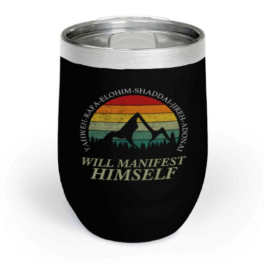 Yahweh - Will Manifest Himself Worshiper Inspiring Chill Wine Tumblers