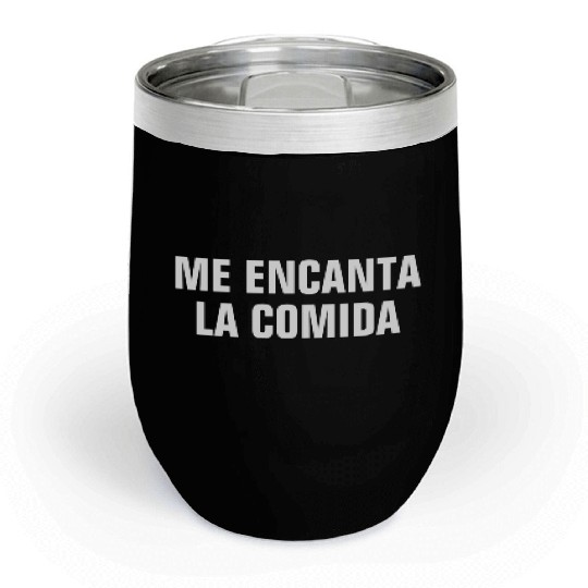 Me Encanta La Comida I Love Food In Spanish Chill Wine Tumblers