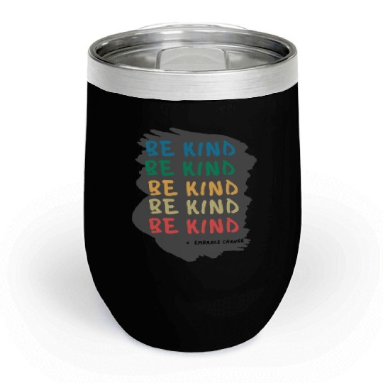 Kindness in Action Embrace the Challenges Chill Wine Tumblers