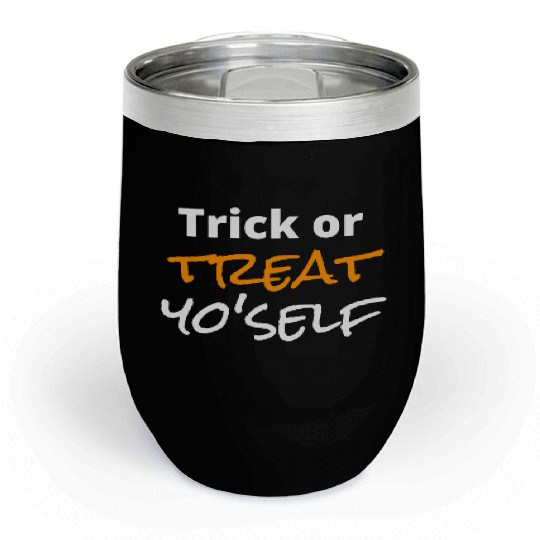 Halloween Trick Or Treat Yo Self Chill Wine Tumblers