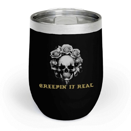 Creepin it real Chill Wine Tumblers