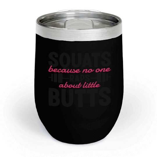 Funny Squat Work Out Gym Weight Training Leg Day Chill Wine Tumblers