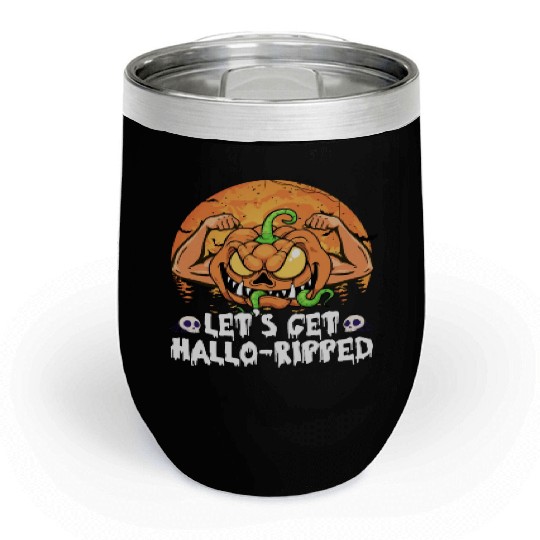 Lets Get Hallo Ripped Chill Wine Tumblers Funny Halloween