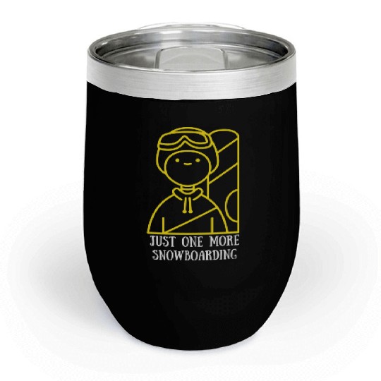 Just One More Snowboarding Snowboarding Lover Chill Wine Tumblers