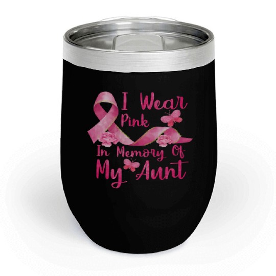 I Wear Pink In Memory Of My Aunt Chill Wine Tumblers
