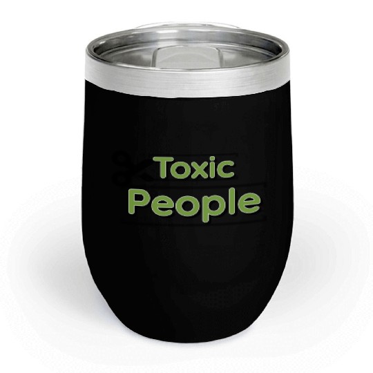 Toxic people Chill Wine Tumblers
