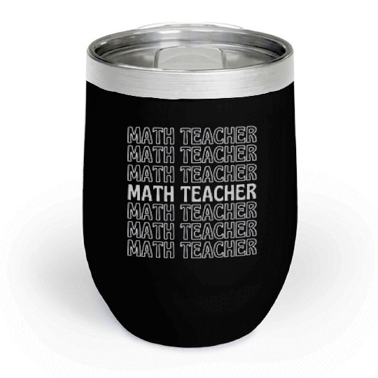 Math teacher Chill Wine Tumblers