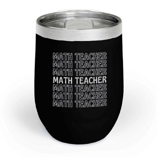 Math teacher Chill Wine Tumblers
