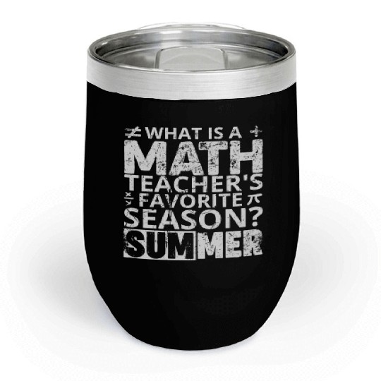 What is a Math Teacher's favorite season? Funny Ma Chill Wine Tumblers
