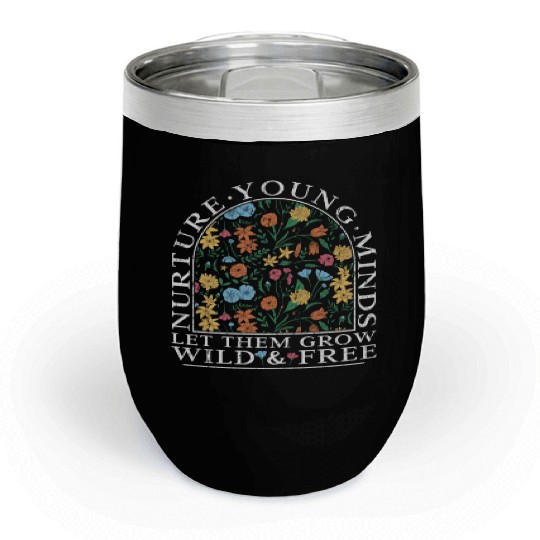 Teacher Wildflower Young Minds Let Them Grow Chill Wine Tumblers