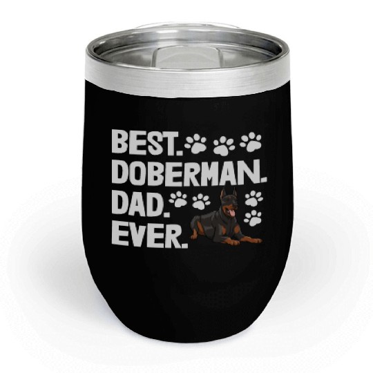 Best Doberman Dad Ever Chill Wine Tumblers