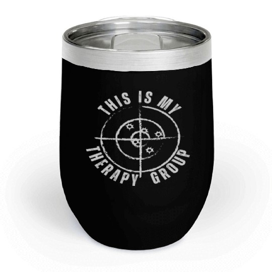 This Is My Group Therapy Gun Range Target Shooting Chill Wine Tumblers