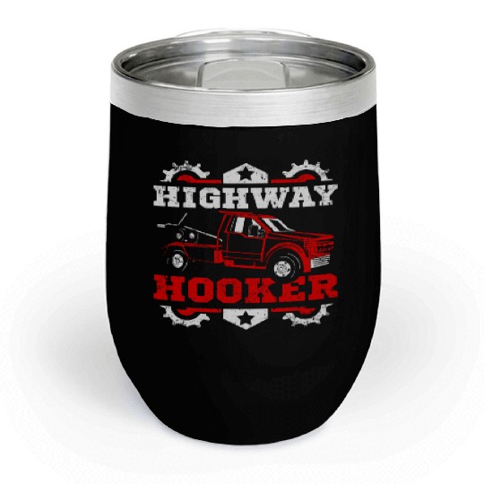 Funny highway hoker Tow truck driver Chill Wine Tumblers