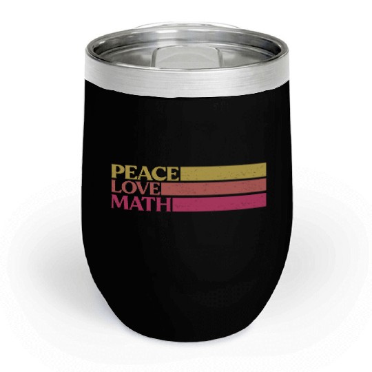 Cute Math Teacher Peace Love Math Chill Wine Tumblers