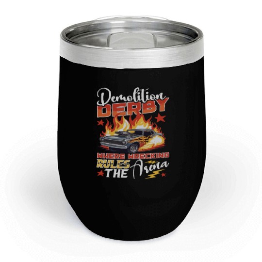 Demo Derby Demolition Derby Demolition Derby Lover Chill Wine Tumblers