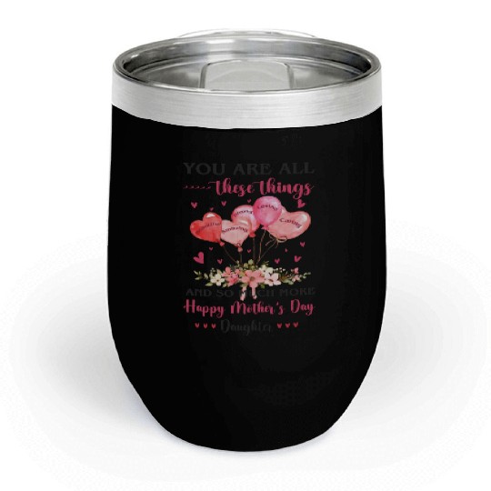 Heart Balloons Daughter Mother's Day Chill Wine Tumblers