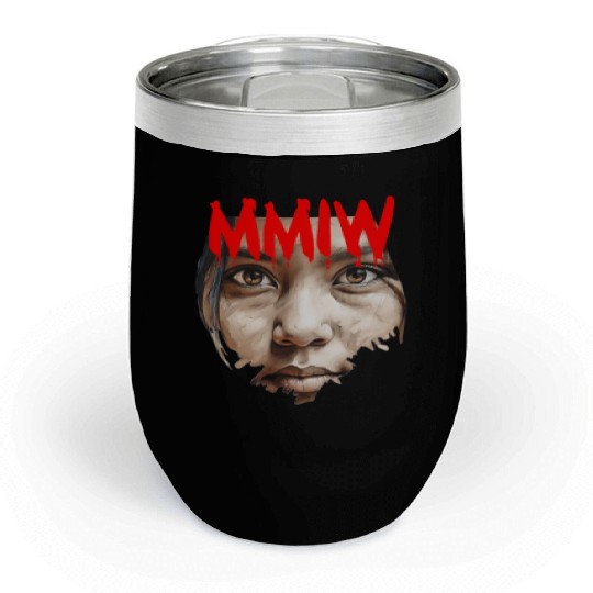 Missing Murdered Indigenous Women MMIW Chill Wine Tumblers