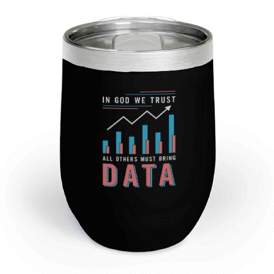 Data Analyst In God We Trust All Others Must Coder Chill Wine Tumblers